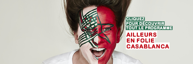 Ailleurs en folie Casablanca